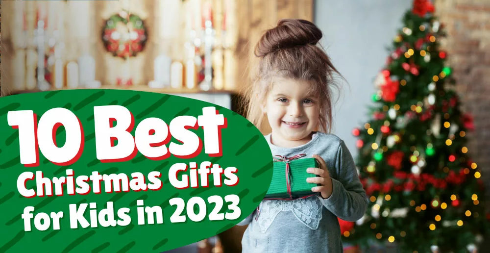 10 Best Christmas Gifts for Your Kids in 2023 The Little Learners Journal