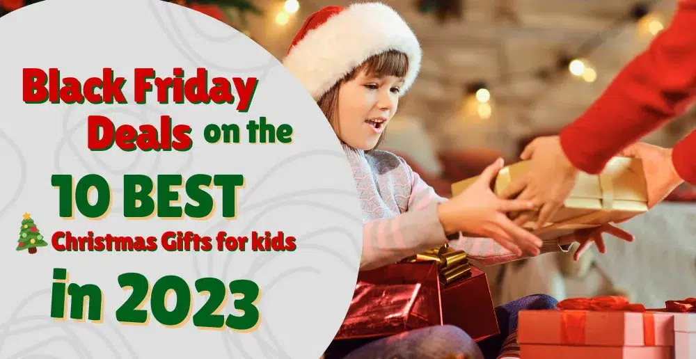 https://journal.thelittlelearnerscorner.com/wp-content/uploads/2023/11/Black-Friday-Deals-on-The-10-Best-Christmas-Gifts-for-Kids-in-2023-1-jpg.webp